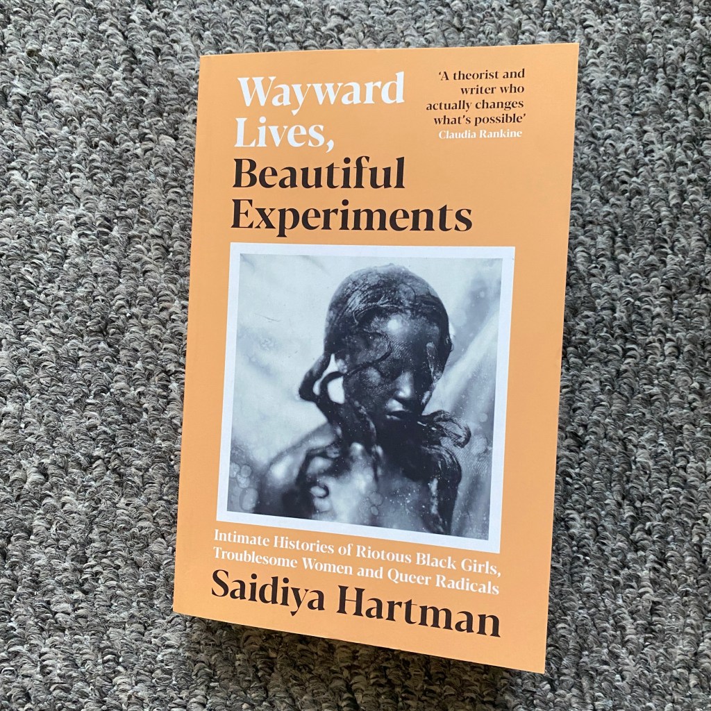 #111: ‘Wayward Lives, Beautiful Experiments’ by Saidiya&nbsp;Hartman