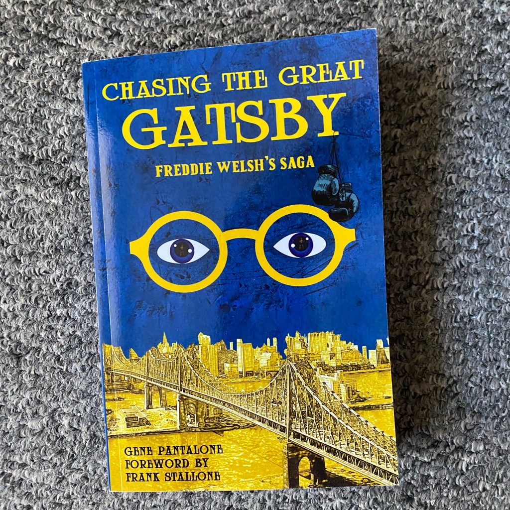 #110: ‘Chasing The Great Gatsby: Freddie Welsh’s Saga’ by Gene&nbsp;Pantalone